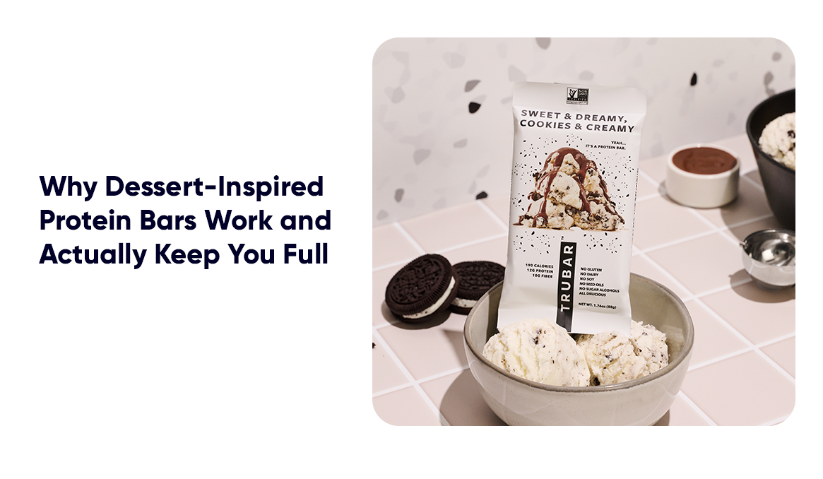 Why Dessert-Inspired Protein Bars Work and Actually Keep You Full