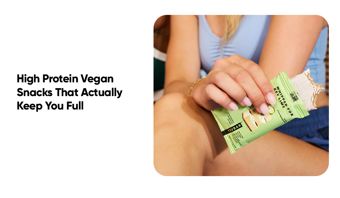 High Protein Vegan Snacks That Actually Keep You Full